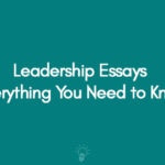 Leadership Essays Everything You Need to Know