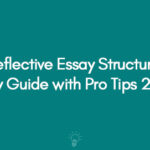 Reflective Essay Structure Easy Guide with Pro Tips 2024
