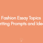 Fashion Essay Topics Writing Prompts and Ideas